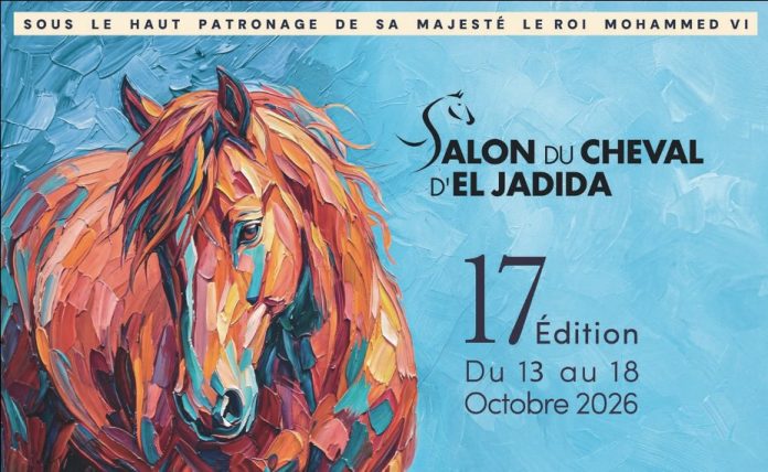Salon du Cheval d’El Jadida 2026 - le rendez-vous équestre revient du 13 au 18 octobre Salon du Cheval d’El Jadida 2026 : le rendez-vous équestre revient du 13 au 18 octobre